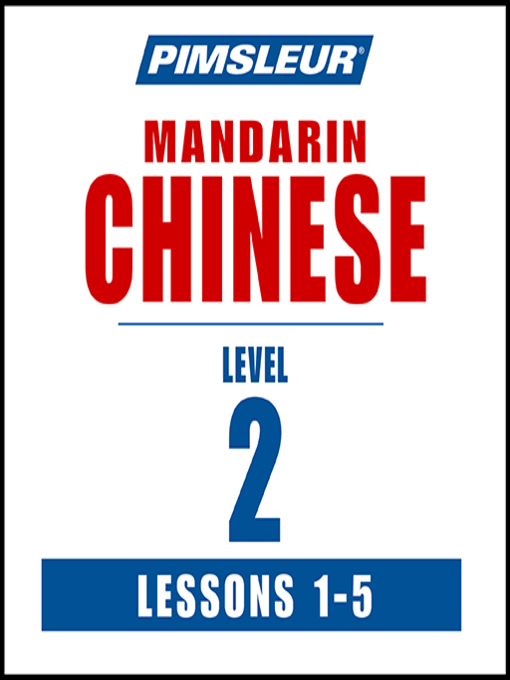 Title details for Pimsleur Chinese (Mandarin) Level 2 Lessons 1-5 MP3 by Pimsleur - Wait list